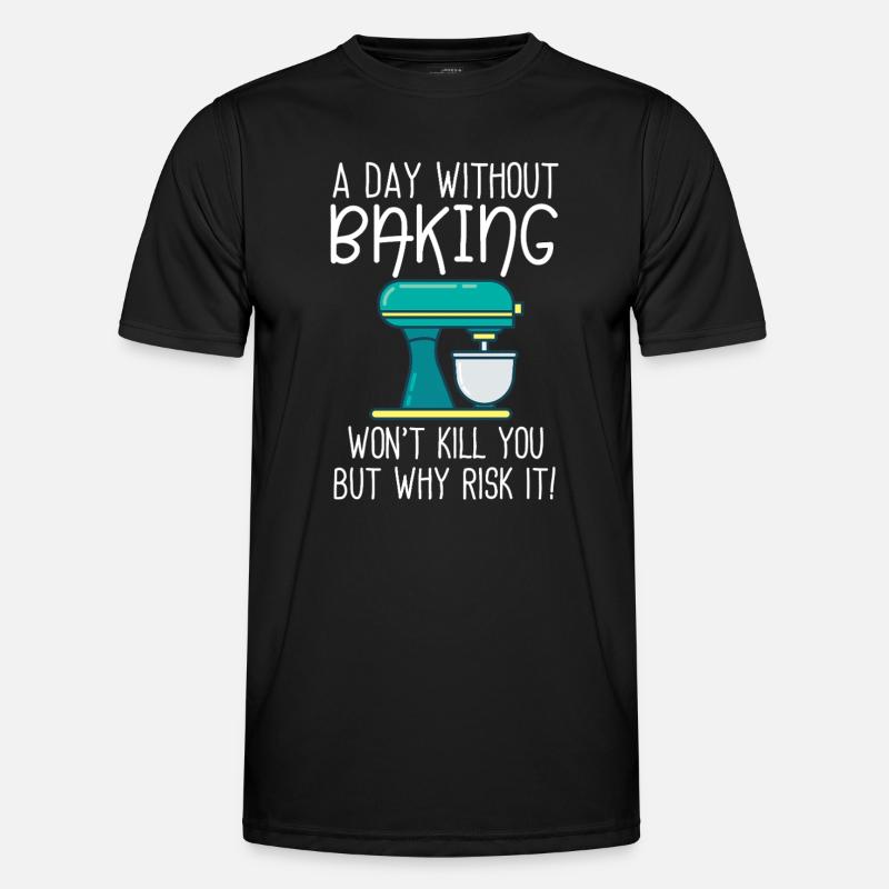 A Day Without Baking  - Men's Functional T-Shirt - black