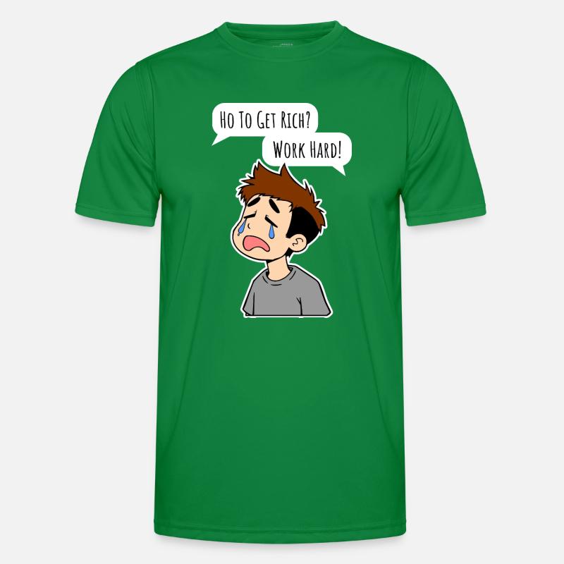 How do you get rich? Work hard! Men's Functional T-Shirt