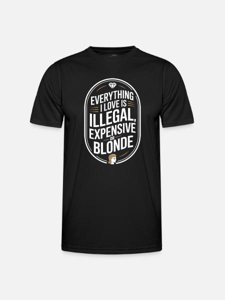 Everything I Love Illegal Expensive Blonde Männer - Männer Funktions-T-Shirt - Schwarz