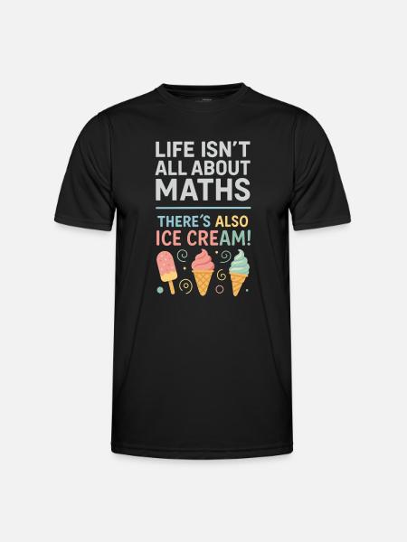 Life isn't just math There are also - Men's Functional T-Shirt - black