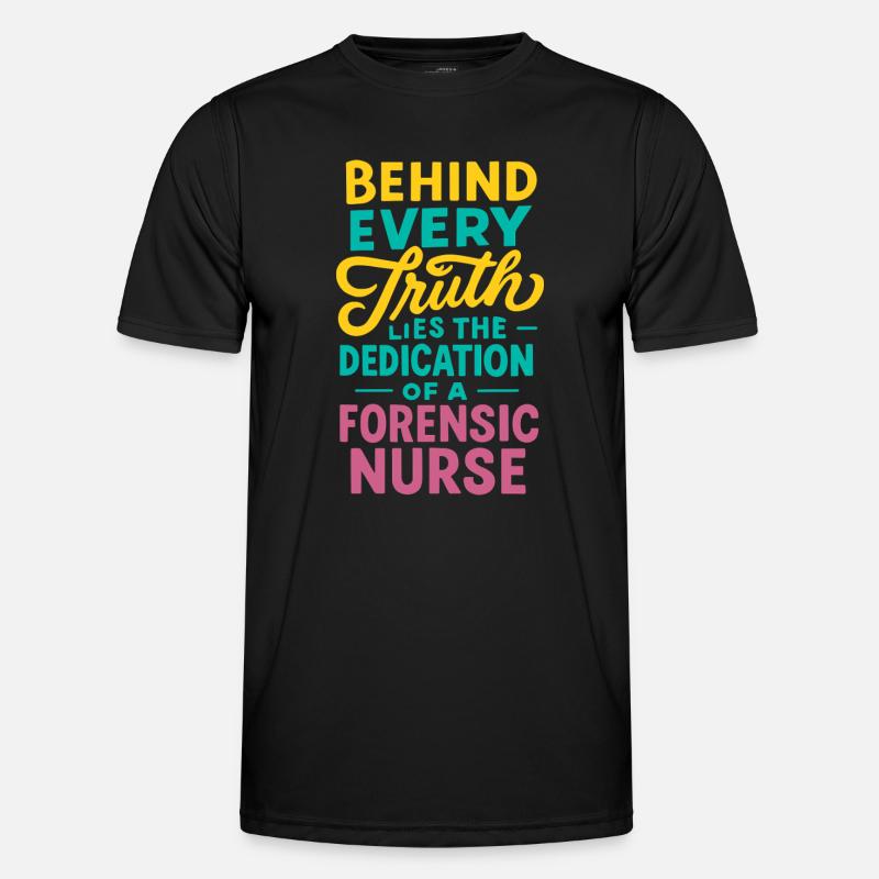 Forensic Nurse Practitioner Every Truth Lies Männer Funktions-T-Shirt