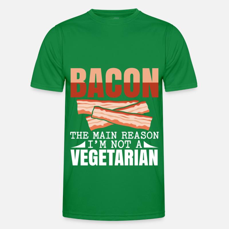 Bacon The main reason why I don't have a vegetarian Men's Functional T-Shirt