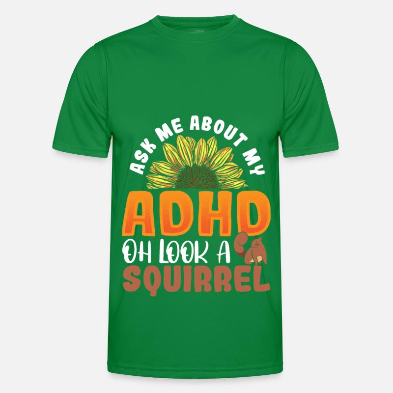 Ask Me About My ADHD Oh Look a Squirrel ADHD Men's Functional T-Shirt