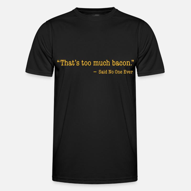 That's too much bacon - Männer Funktions-T-Shirt - Schwarz