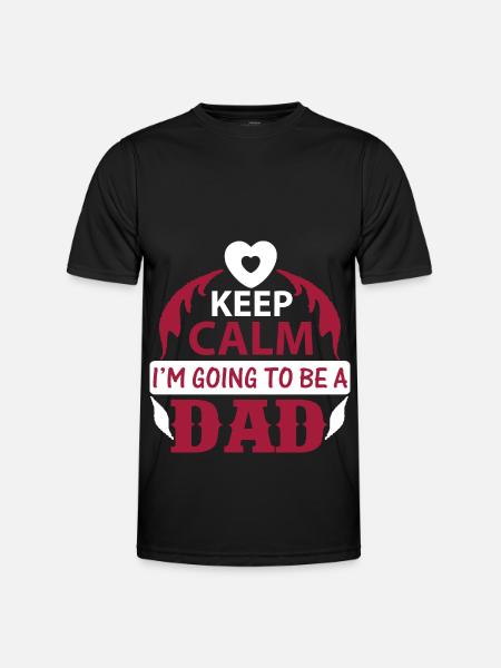 KEEP CLAM I M GOING TO BE DAD - Männer Funktions-T-Shirt - Schwarz