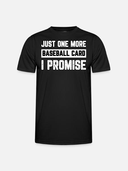 Nur noch eine Baseballkarte, versprochen - Männer Funktions-T-Shirt - Schwarz
