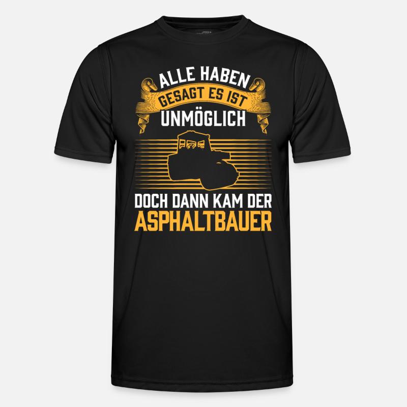 Dann kam der Asphaltbauer Straßenbauer Männer Funktions-T-Shirt