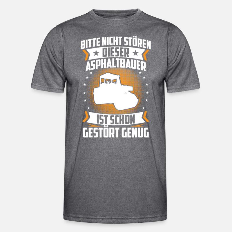 Asphalt builder is disrupted enough road construction Men's Functional T-Shirt