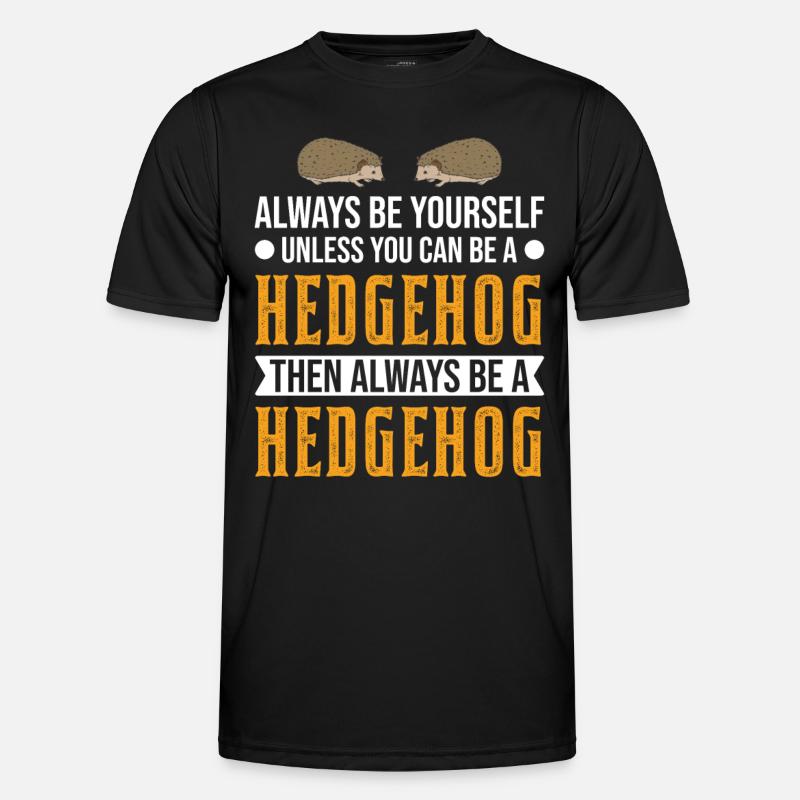 Always be yourself Hedgehog Igel Männer Funktions-T-Shirt