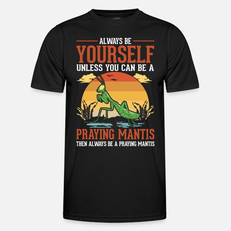 Always be yourself Praying Mantis Gottesanbeterin Männer Funktions-T-Shirt
