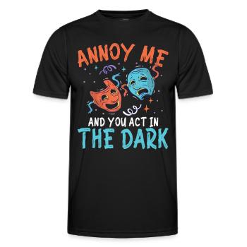 Annoy Me And You Act In The Dark - Männer Funktions-T-Shirt - Schwarz - Vorne - AI Model Male 178 dark (178cm)