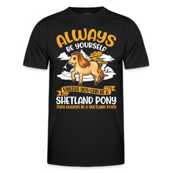 Always be yourself Shetland Pony Shetty - Männer Funktions-T-Shirt - Schwarz - Vorne - AI Model Male 178 dark (178cm)