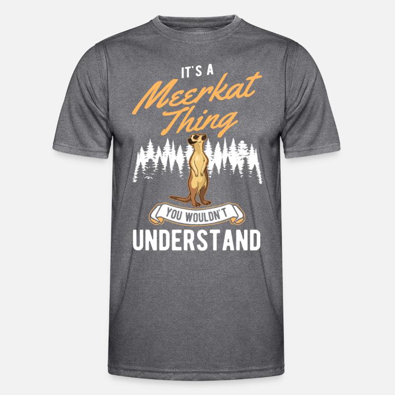 C’est un truc de suricate Tu ne comprendrais pas T-shirt sport Homme