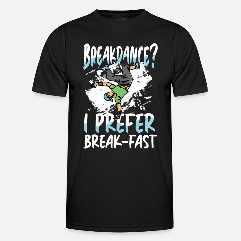Breakdancing? I prefer breakfast - Men's Functional T-Shirt - black