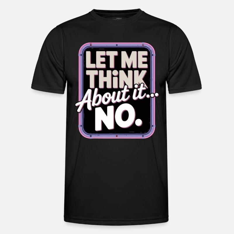 Let me think... No - Men's Functional T-Shirt - black
