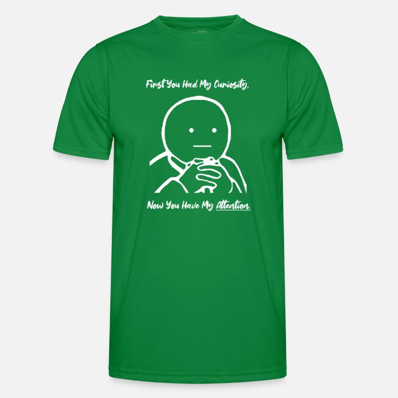 First Curiosity Now Attention Meme Männer Funktions-T-Shirt