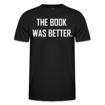 The Book Was Better - Men's Functional T-Shirt - black - Front - AI Model Male 178 dark (178cm)