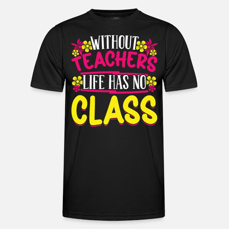 Lehrer Without Teachers Life No Class School Men's Functional T-Shirt
