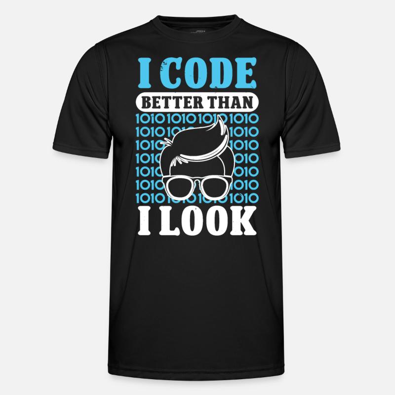 Softwareentwickler I Code Better Than I Look Coder Männer Funktions-T-Shirt