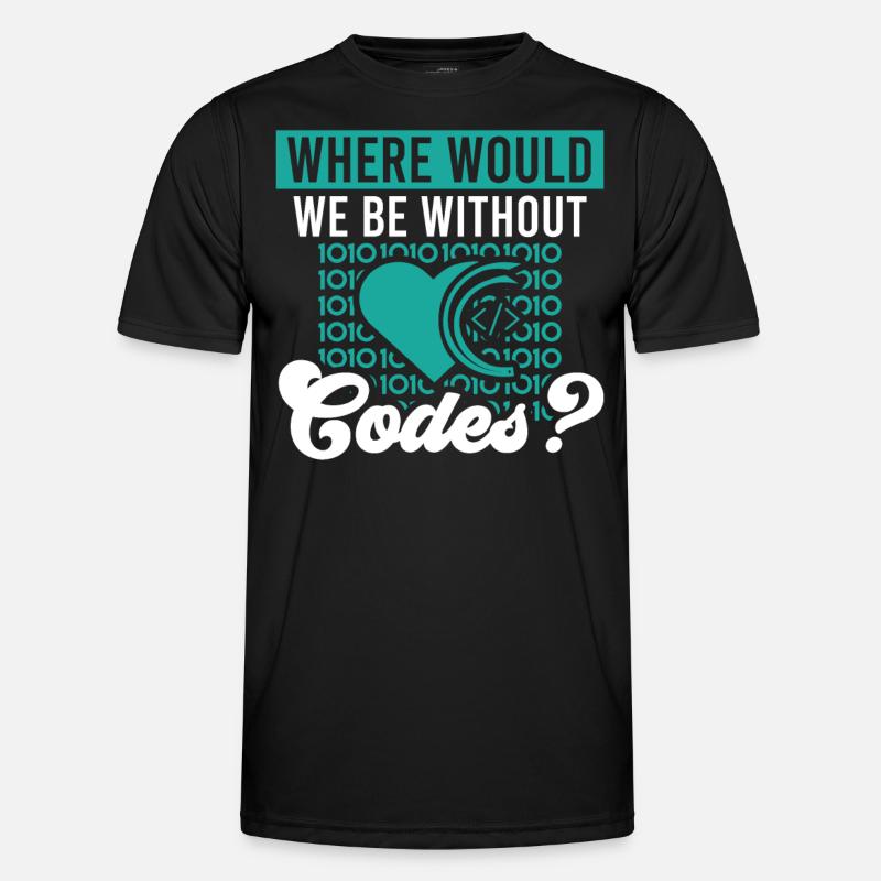 Softwareentwickler Where Would We Be Without Codes Männer Funktions-T-Shirt