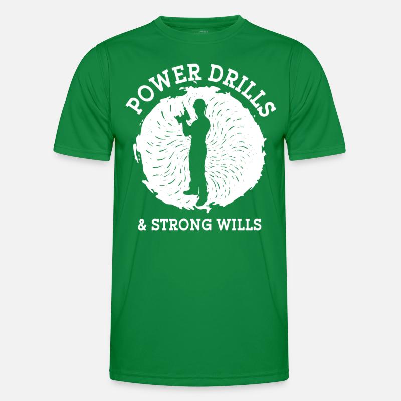 Construction Workers Power Drills & Strong Wills Builders Men's Functional T-Shirt