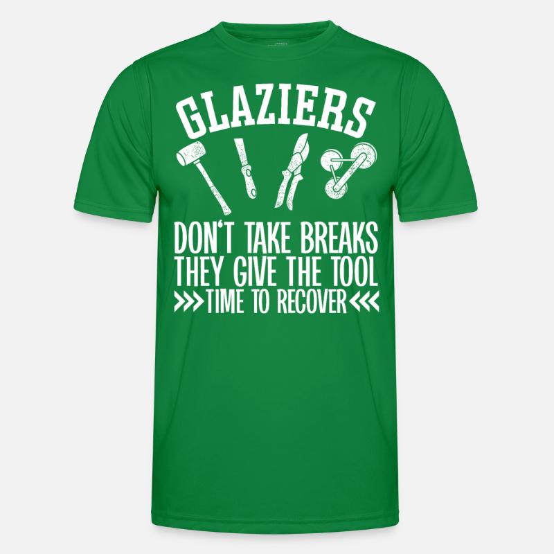 Glaser Glaziers Don't Take Breaks Glaserarbeiter Men's Functional T-Shirt