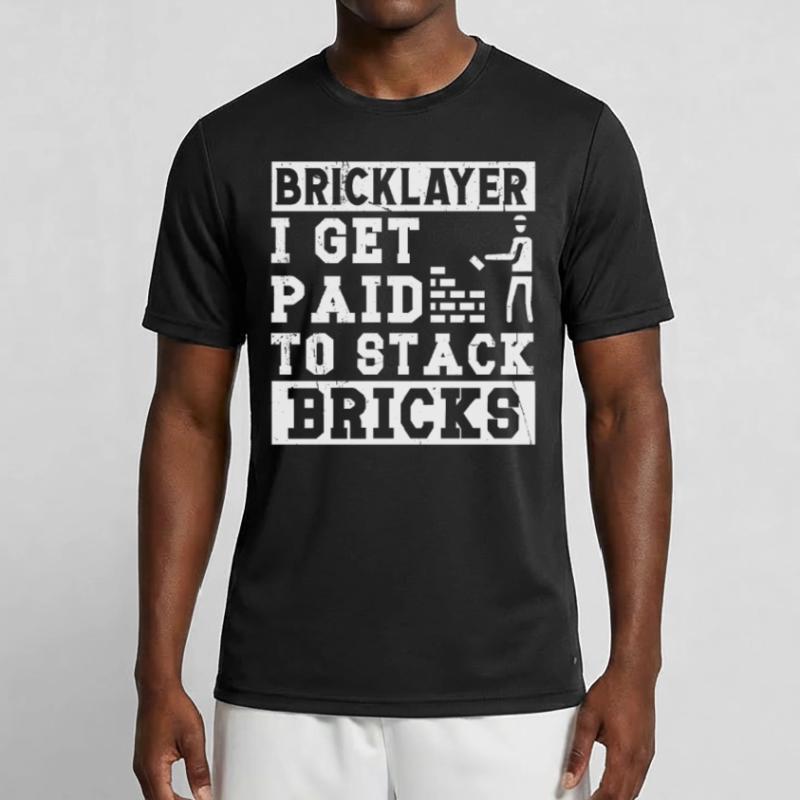 Maurer Bricklayer Get Paid Stack Bricks Hausbauer T-shirt sport Homme