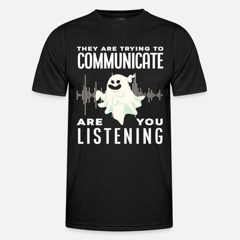 Ghosts Communicate Ghost Hunting - Men's Functional T-Shirt - black
