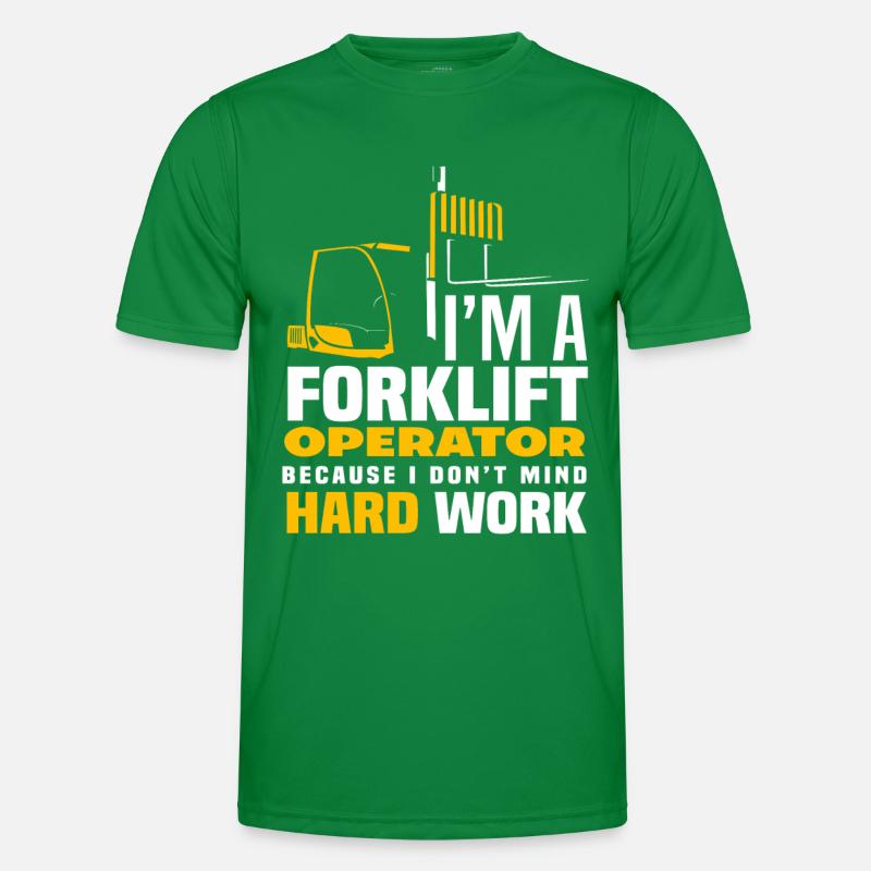 I'm a forklift driver because I work hard Men's Functional T-Shirt