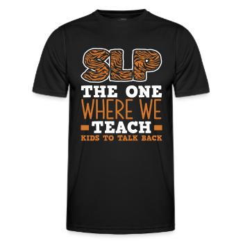 SLP The One Where We Teach Kids To Talk Back - Men's Functional T-Shirt - black - Front - AI Model Male 178 dark (178cm)