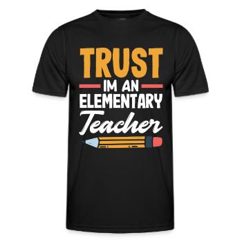 Elementary Teacher Trust Im An Elementary Teacher - Men's Functional T-Shirt - black - Front - AI Model Male 178 dark (178cm)
