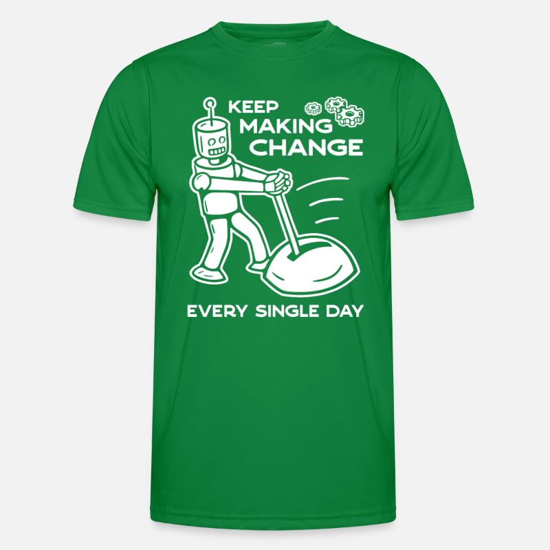Keep Making Change Every Single Day - 2 Men's Functional T-Shirt