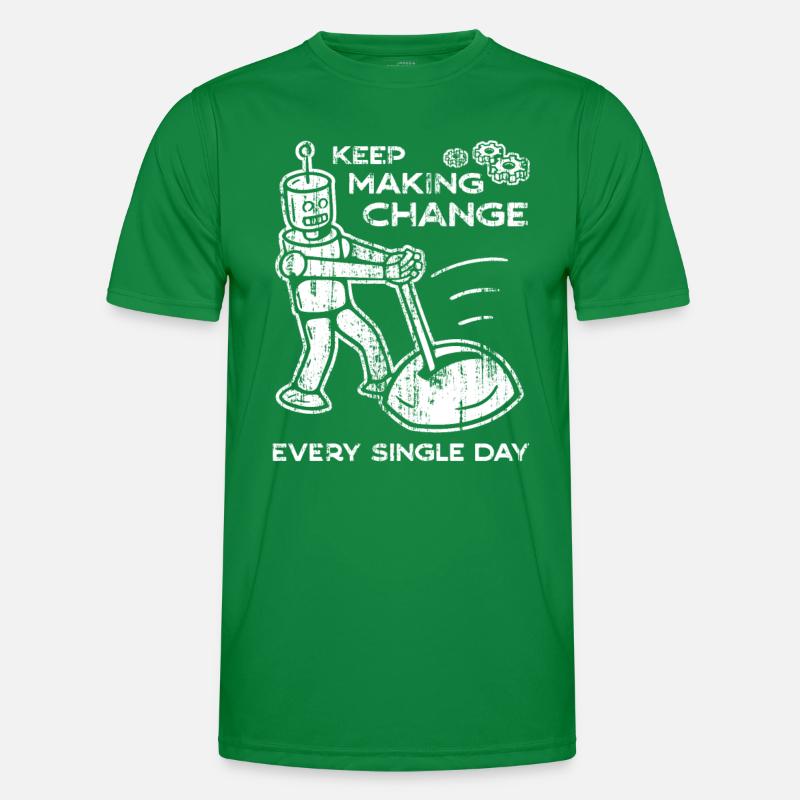 Keep Making Change Every Single Day - 4 Men's Functional T-Shirt