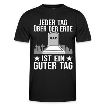 Jeder Tag über der Erde ist ein guter - Männer Funktions-T-Shirt - Schwarz - Vorne - AI Model Male 178 dark (178cm)
