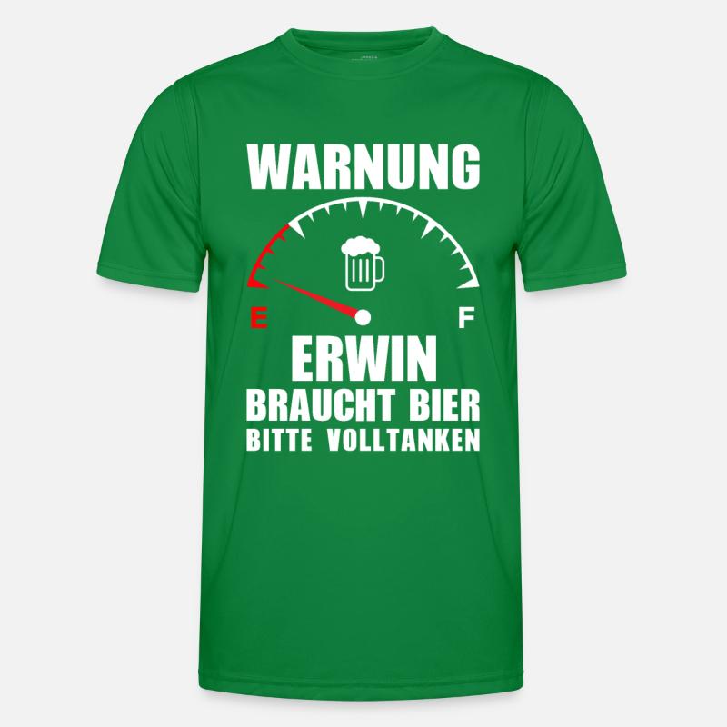 Erwin needs beer Please fill up Men's Functional T-Shirt