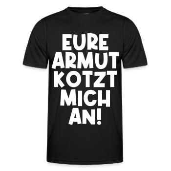 Eure Armut kotzt mich an! Ironie Lustig - Männer Funktions-T-Shirt - Schwarz - Vorne - AI Model Male 178 dark (178cm)