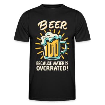 Beer Because Water Is Overrated Biertrinker Bier - Männer Funktions-T-Shirt - Schwarz - Vorne - AI Model Male 178 dark (178cm)