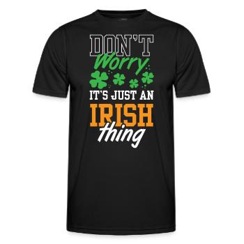 Don't worry this is just an Irish quirk Irishman - Men's Functional T-Shirt - black - Front - AI Model Male 178 dark (178cm)