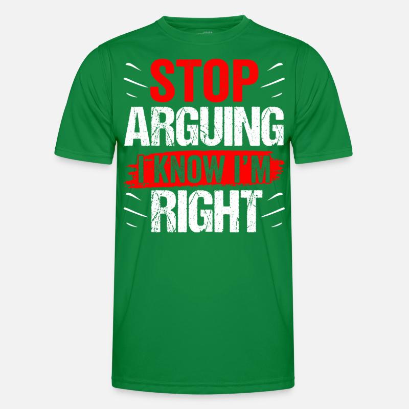 Arrêtez de vous disputer, je sais que j’ai raison T-shirt sport Homme