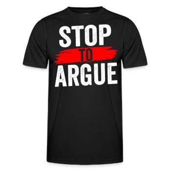 Aufhören Zu Streiten Argumentieren Argument - Männer Funktions-T-Shirt - Schwarz - Vorne - AI Model Male 178 dark (178cm)