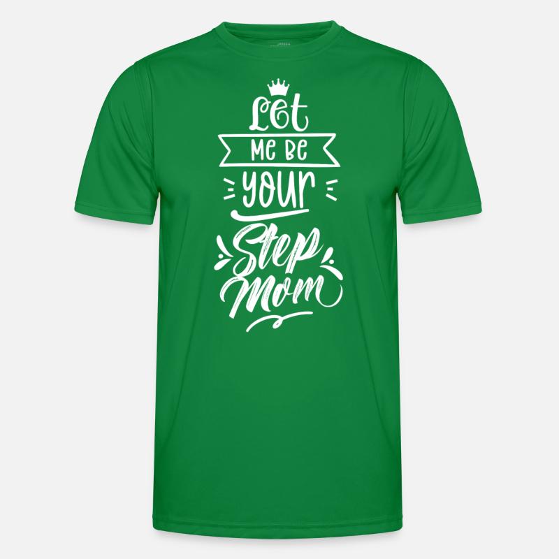 Lass Mich Deine Stiefmutter Sein Ziehmutter Kind Männer Funktions-T-Shirt