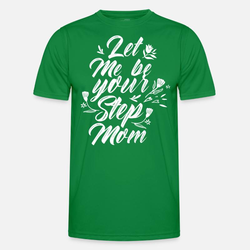 Lass Mich Deine Stiefmutter Sein Ziehmutter Kind Männer Funktions-T-Shirt