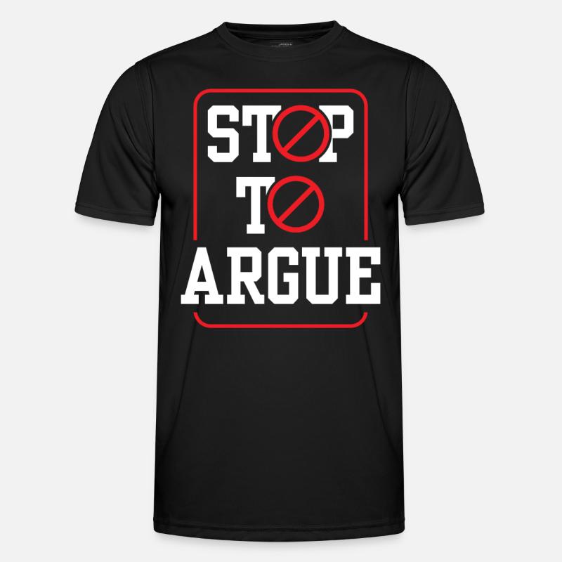 Stop arguing argument - Men's Functional T-Shirt - black