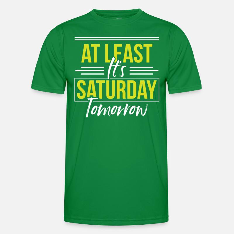 Wenigstens Ist Morgen Samstag Endlich Freitag Männer Funktions-T-Shirt