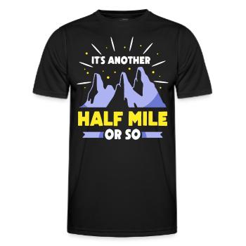 Es Ist Noch Eine Halbe Meile Oder So Wanderung - Männer Funktions-T-Shirt - Schwarz - Vorne - AI Model Male 178 dark (178cm)