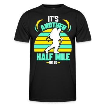 Es Ist Noch Eine Halbe Meile Oder So Wanderung - Männer Funktions-T-Shirt - Schwarz - Vorne - AI Model Male 178 dark (178cm)