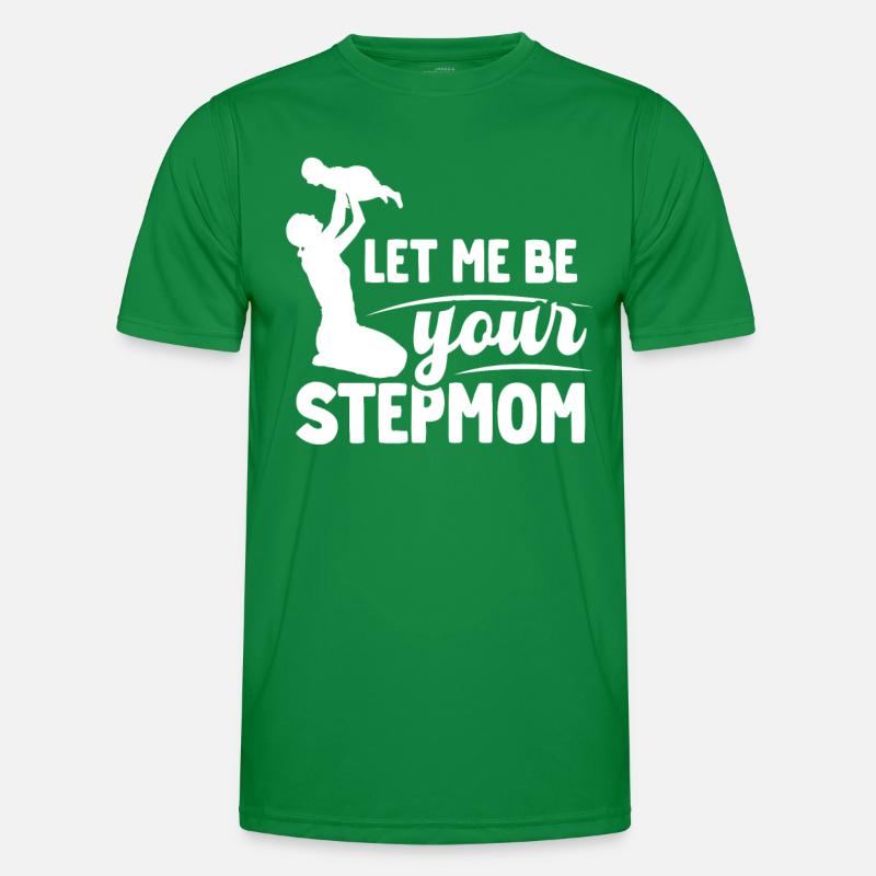 Lass Mich Deine Stiefmutter Sein Kind Ziehmutter Männer Funktions-T-Shirt