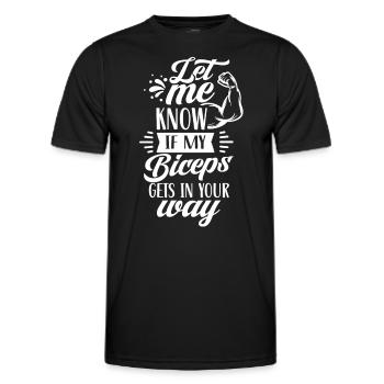 Sag Bescheid Wenn Mein Bizeps Dir Im Weg Ist - Männer Funktions-T-Shirt - Schwarz - Vorne - AI Model Male 178 dark (178cm)