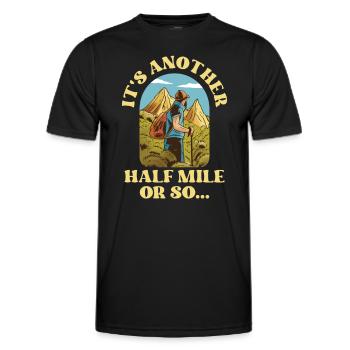 Es Ist Noch Eine Halbe Meile Oder So Wanderung - Männer Funktions-T-Shirt - Schwarz - Vorne - AI Model Male 178 dark (178cm)