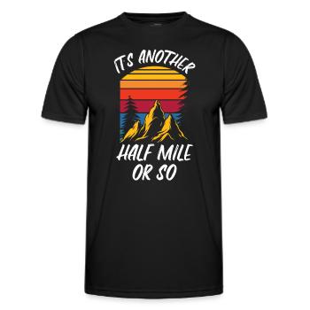 Es Ist Noch Eine Halbe Meile Oder So Wanderung - Männer Funktions-T-Shirt - Schwarz - Vorne - AI Model Male 178 dark (178cm)